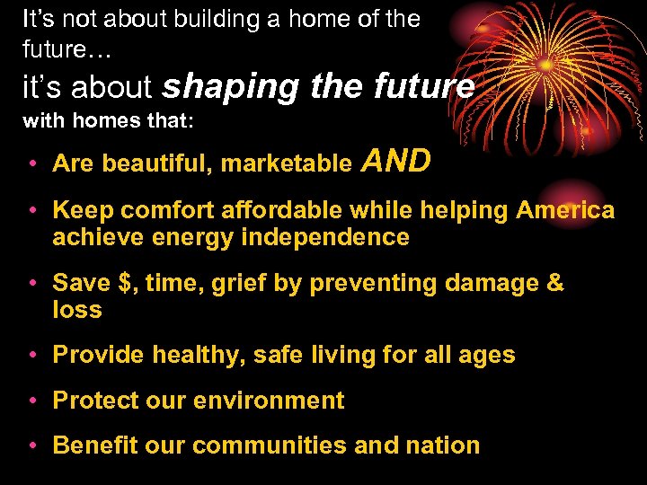 It’s not about building a home of the future… it’s about shaping the future