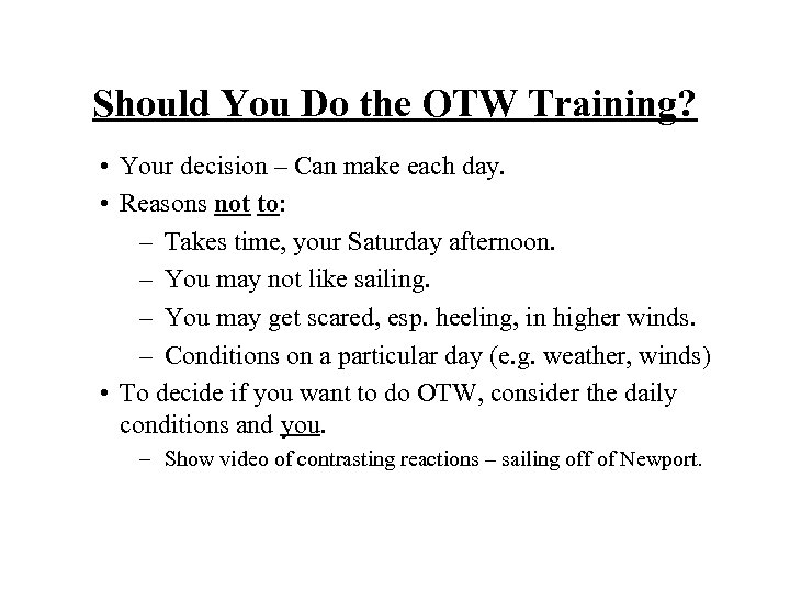 Should You Do the OTW Training? • Your decision – Can make each day.