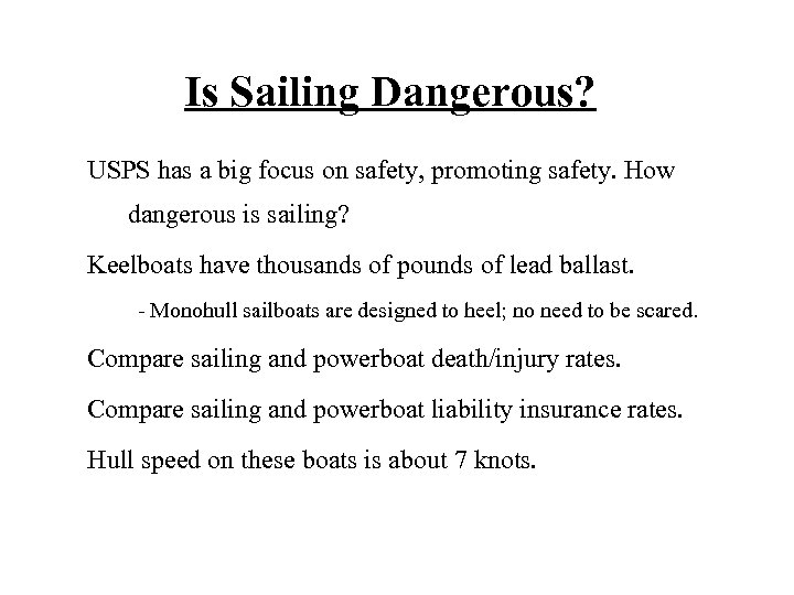 Is Sailing Dangerous? USPS has a big focus on safety, promoting safety. How dangerous
