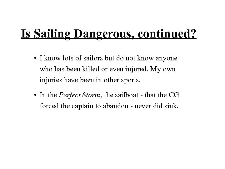 Is Sailing Dangerous, continued? • I know lots of sailors but do not know