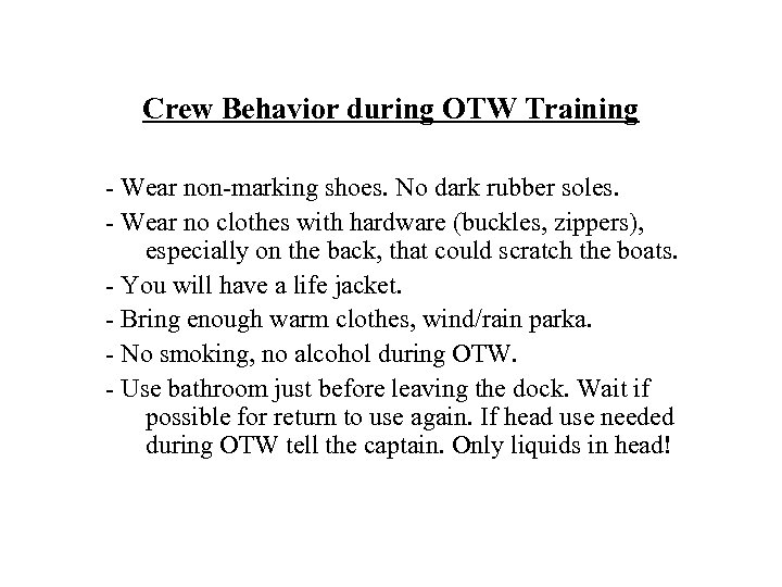 Crew Behavior during OTW Training - Wear non-marking shoes. No dark rubber soles. -