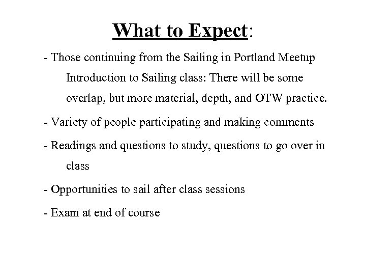 What to Expect: - Those continuing from the Sailing in Portland Meetup Introduction to
