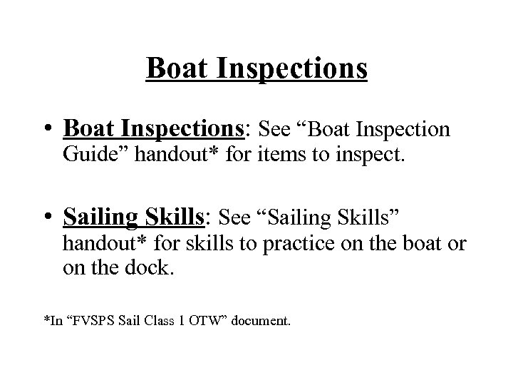 Boat Inspections • Boat Inspections: See “Boat Inspection Guide” handout* for items to inspect.