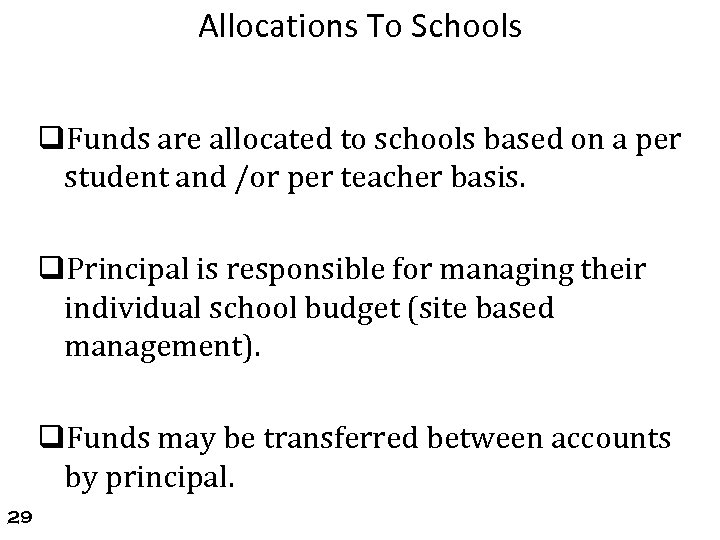 Allocations To Schools q. Funds are allocated to schools based on a per student