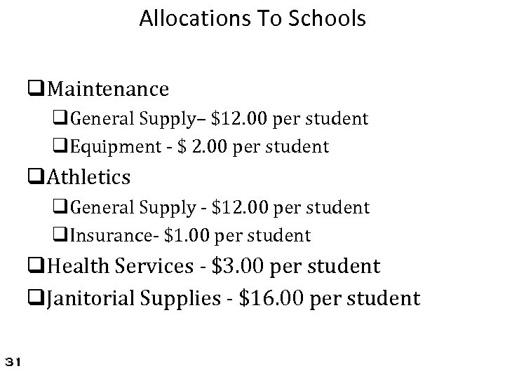 Allocations To Schools q. Maintenance q. General Supply– $12. 00 per student q. Equipment
