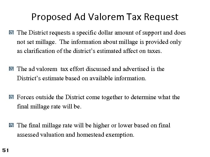 Proposed Ad Valorem Tax Request The District requests a specific dollar amount of support