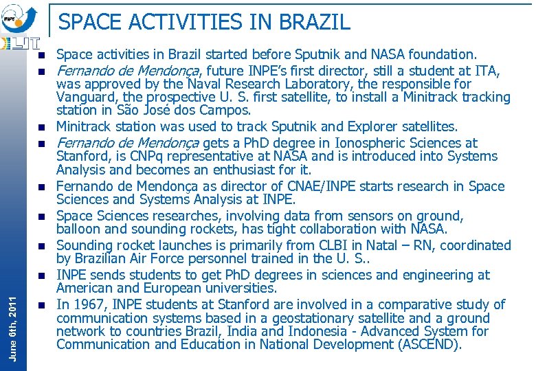 SPACE ACTIVITIES IN BRAZIL n n n n June 6 th, 2011 n n