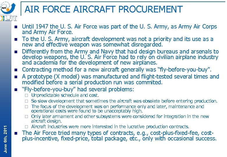 AIR FORCE AIRCRAFT PROCUREMENT n n n Until 1947 the U. S. Air Force