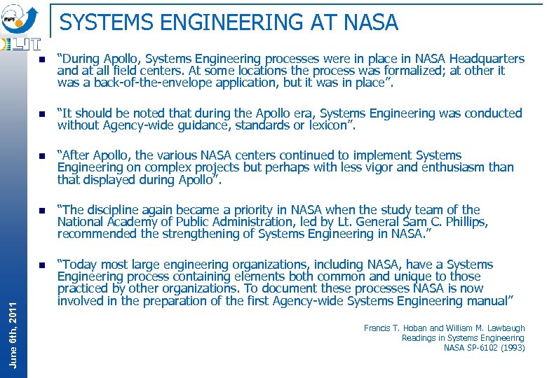 SYSTEMS ENGINEERING AT NASA “During Apollo, Systems Engineering processes were in place in NASA