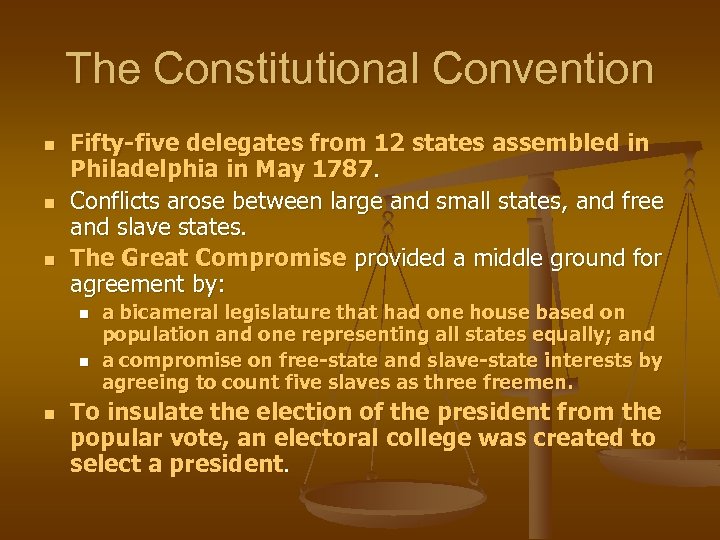 The Constitutional Convention n Fifty-five delegates from 12 states assembled in Philadelphia in May