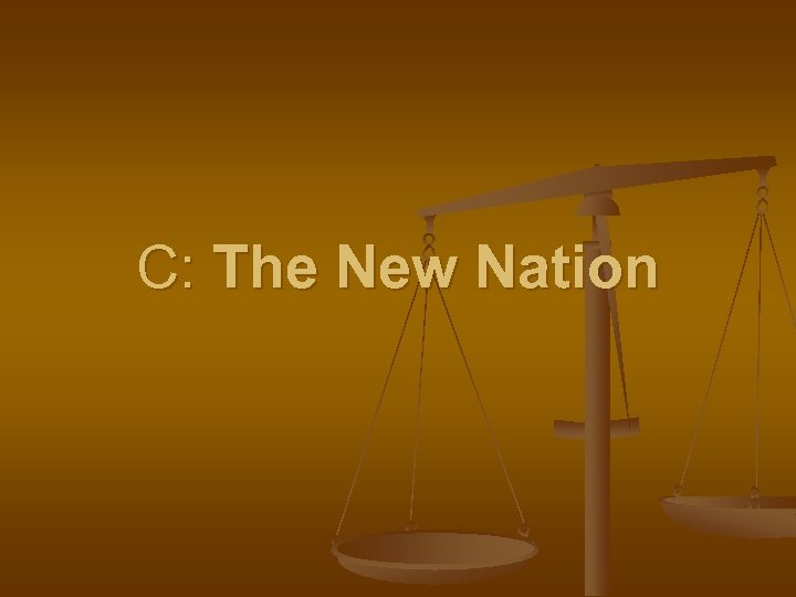 C: The New Nation 