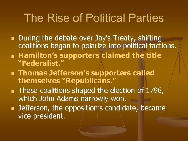The Rise of Political Parties n n n During the debate over Jay's Treaty,