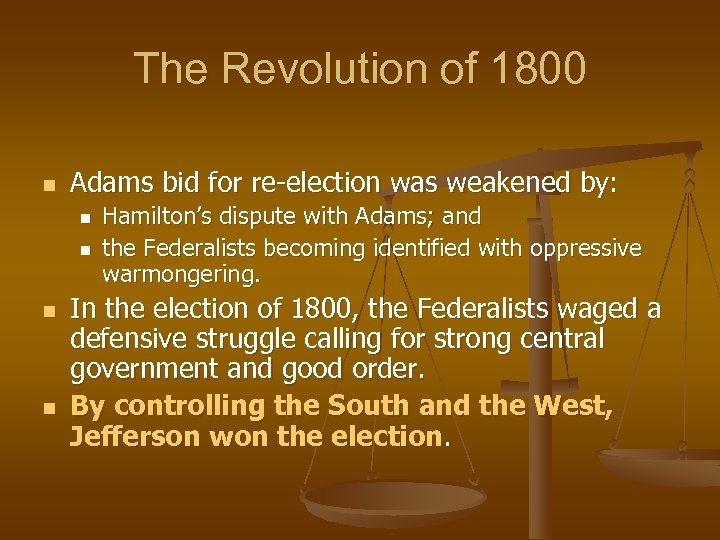 The Revolution of 1800 n Adams bid for re-election was weakened by: n n