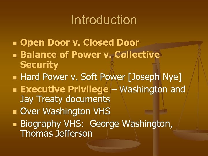 Introduction n n n Open Door v. Closed Door Balance of Power v. Collective