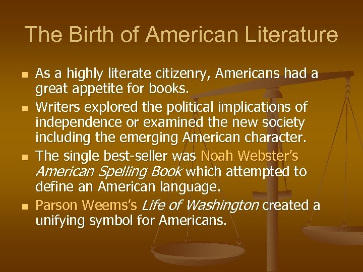The Birth of American Literature n n As a highly literate citizenry, Americans had