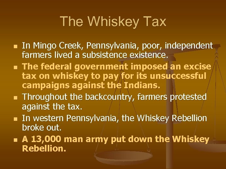 The Whiskey Tax n n n In Mingo Creek, Pennsylvania, poor, independent farmers lived