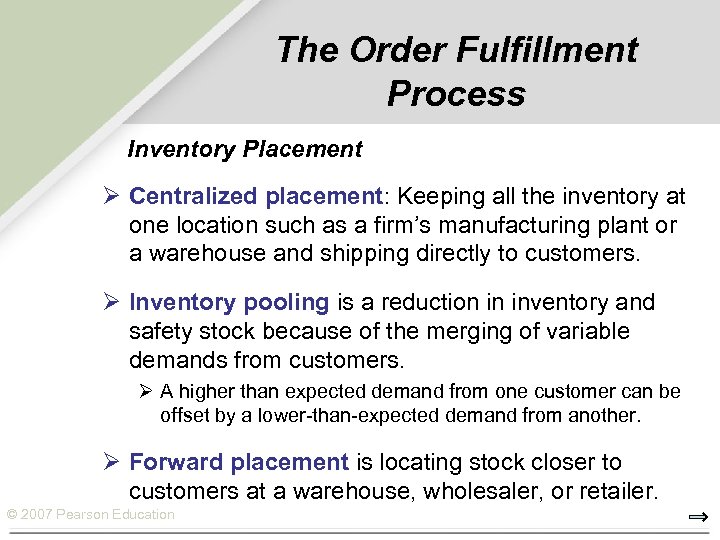 The Order Fulfillment Process Inventory Placement Ø Centralized placement: Keeping all the inventory at