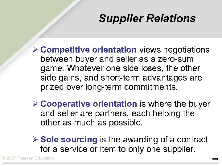 Supplier Relations Ø Competitive orientation views negotiations between buyer and seller as a zero-sum