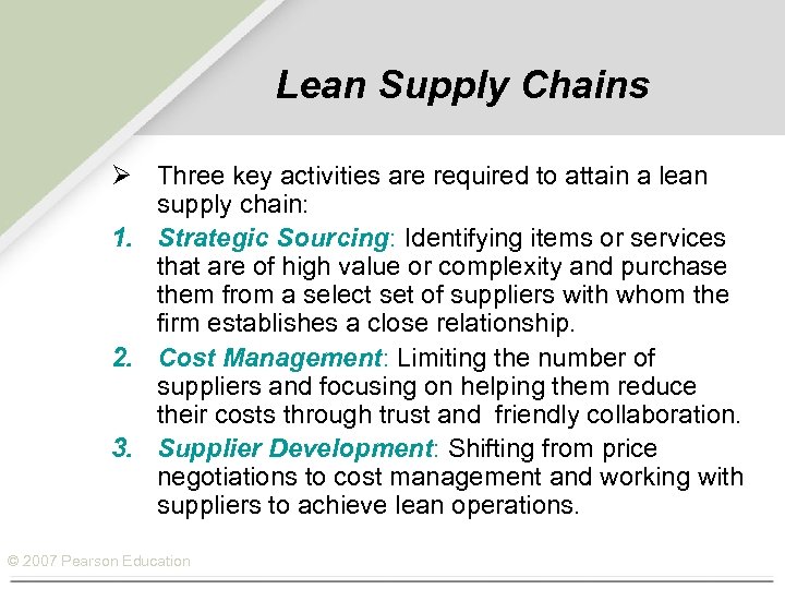 Lean Supply Chains Ø Three key activities are required to attain a lean supply