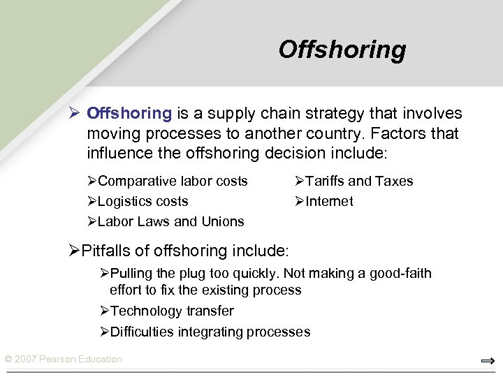 Offshoring Ø Offshoring is a supply chain strategy that involves moving processes to another