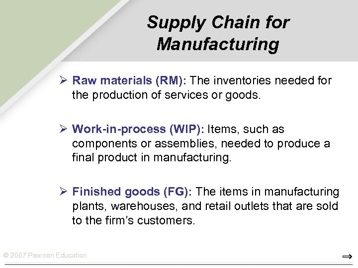 Supply Chain for Manufacturing Ø Raw materials (RM): The inventories needed for the production