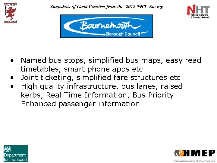 Snapshots of Good Practice from the 2012 NHT Survey • Named bus stops, simplified