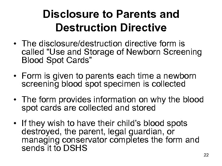 Disclosure to Parents and Destruction Directive • The disclosure/destruction directive form is called “Use