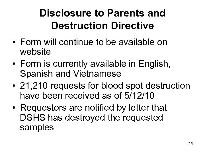 Disclosure to Parents and Destruction Directive • Form will continue to be available on