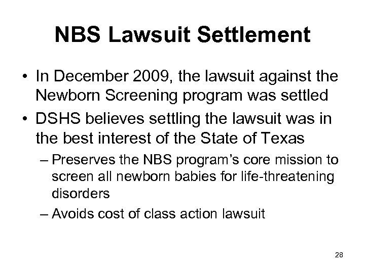 NBS Lawsuit Settlement • In December 2009, the lawsuit against the Newborn Screening program