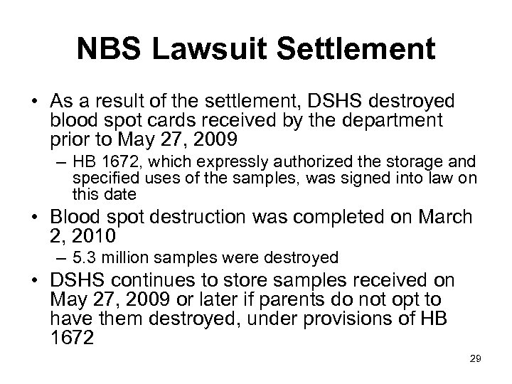 NBS Lawsuit Settlement • As a result of the settlement, DSHS destroyed blood spot