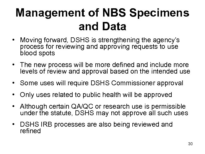 Management of NBS Specimens and Data • Moving forward, DSHS is strengthening the agency’s