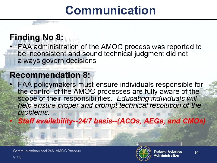 Communication Finding No 8: • FAA administration of the AMOC process was reported to