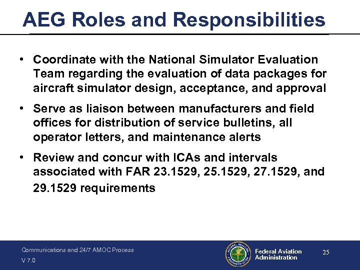 AEG Roles and Responsibilities • Coordinate with the National Simulator Evaluation Team regarding the