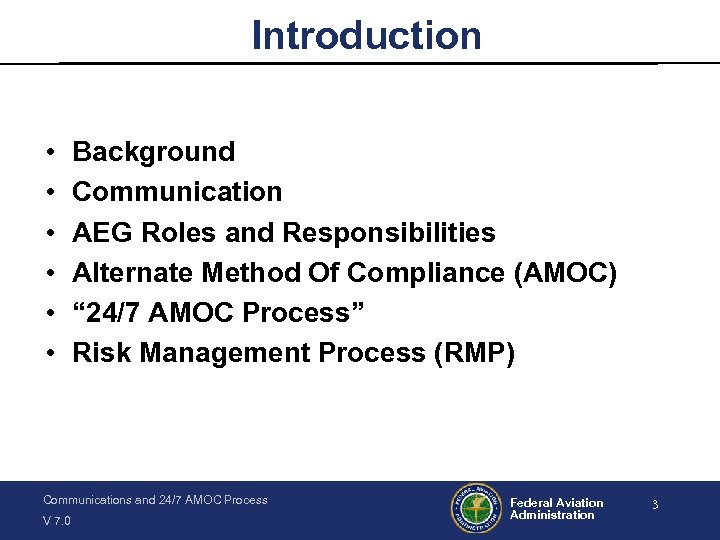Introduction • • • Background Communication AEG Roles and Responsibilities Alternate Method Of Compliance