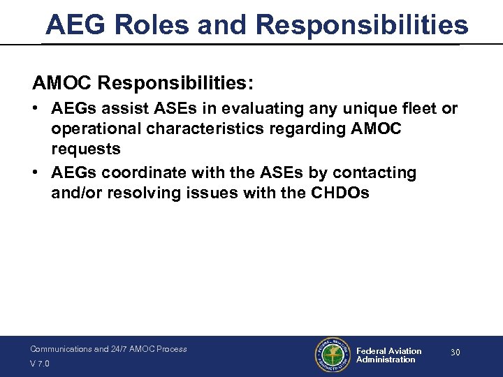 AEG Roles and Responsibilities AMOC Responsibilities: • AEGs assist ASEs in evaluating any unique