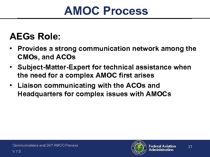 AMOC Process AEGs Role: • Provides a strong communication network among the CMOs, and