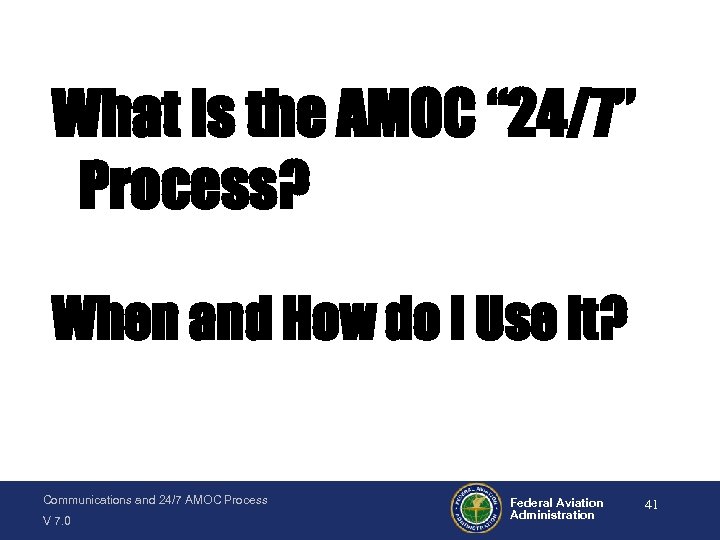 What is the AMOC “ 24/7” Process? When and How do I Use it?