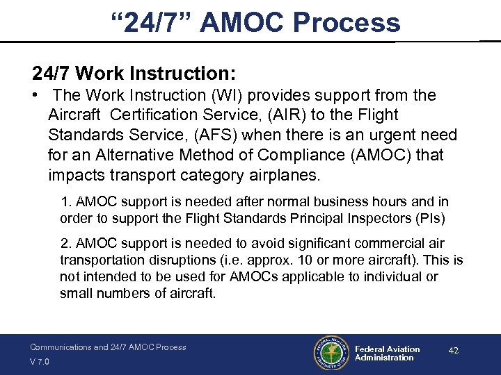 “ 24/7” AMOC Process 24/7 Work Instruction: • The Work Instruction (WI) provides support