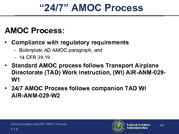 “ 24/7” AMOC Process: • Compliance with regulatory requirements – Boilerplate AD AMOC paragraph,