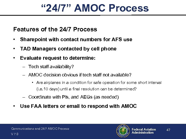 “ 24/7” AMOC Process Features of the 24/7 Process • Sharepoint with contact numbers