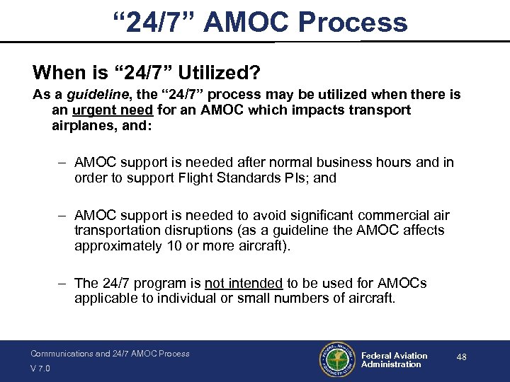 “ 24/7” AMOC Process When is “ 24/7” Utilized? As a guideline, the “