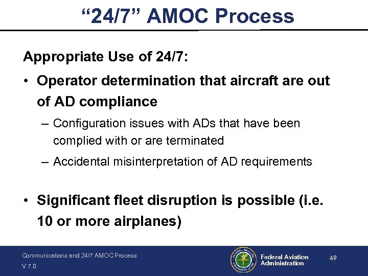 “ 24/7” AMOC Process Appropriate Use of 24/7: • Operator determination that aircraft are