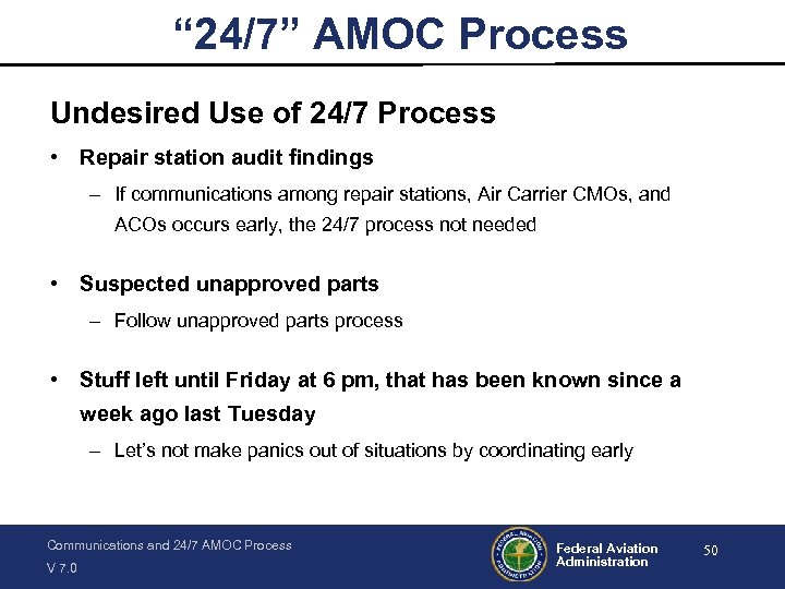 “ 24/7” AMOC Process Undesired Use of 24/7 Process • Repair station audit findings