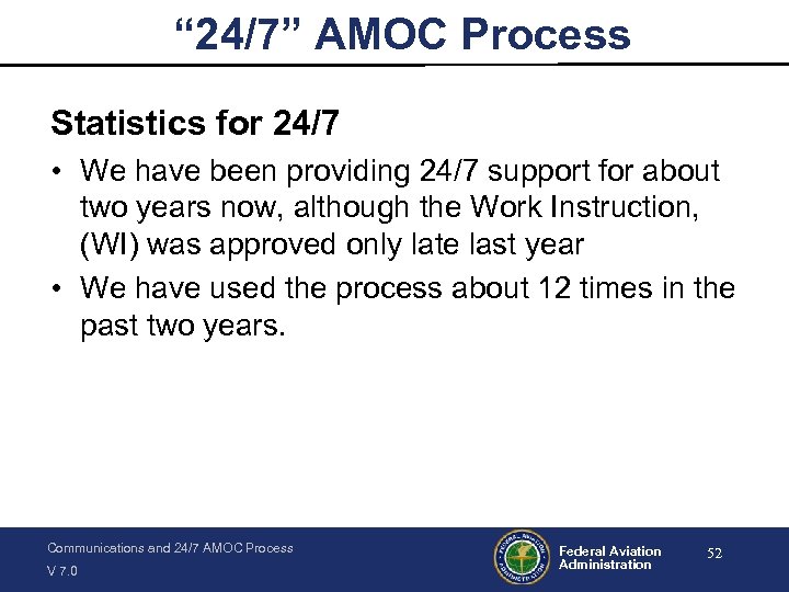 “ 24/7” AMOC Process Statistics for 24/7 • We have been providing 24/7 support