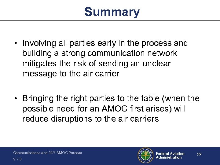Summary • Involving all parties early in the process and building a strong communication