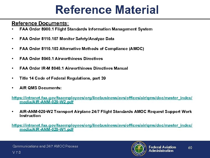 Reference Material Reference Documents: • FAA Order 8900. 1 Flight Standards Information Management System