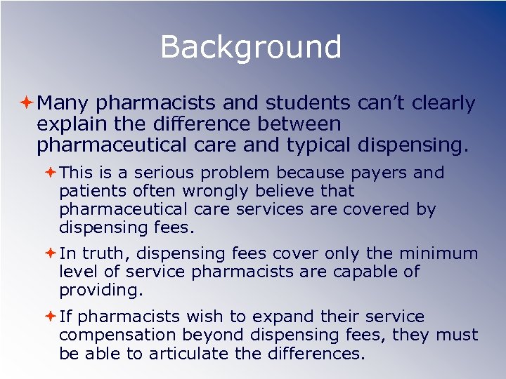 Background Many pharmacists and students can’t clearly explain the difference between pharmaceutical care and