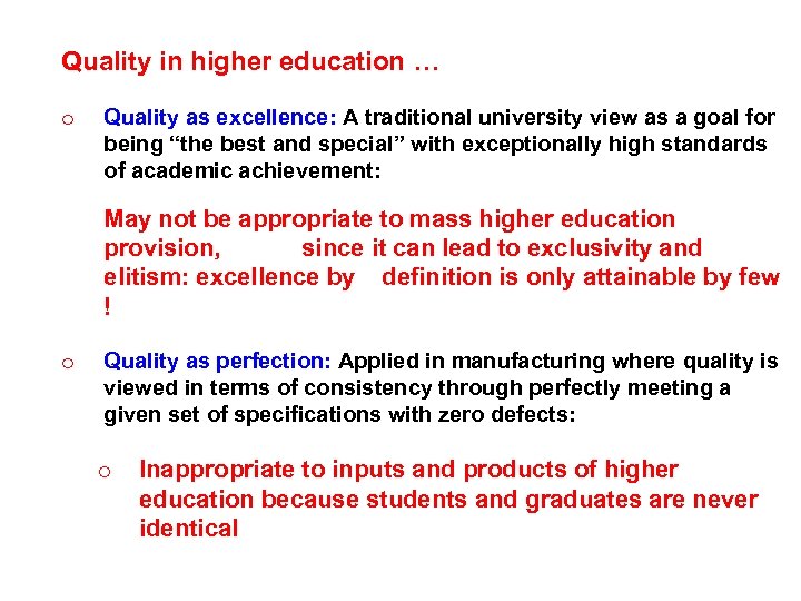 Quality in higher education … o Quality as excellence: A traditional university view as