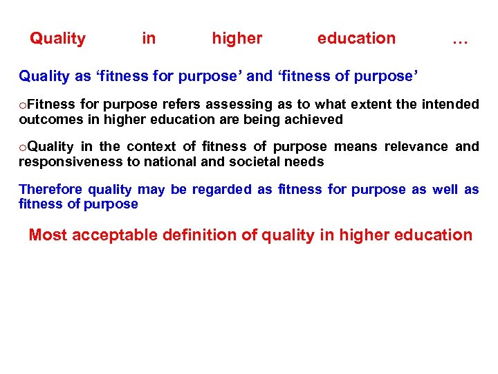 Quality in higher education … Quality as ‘fitness for purpose’ and ‘fitness of purpose’