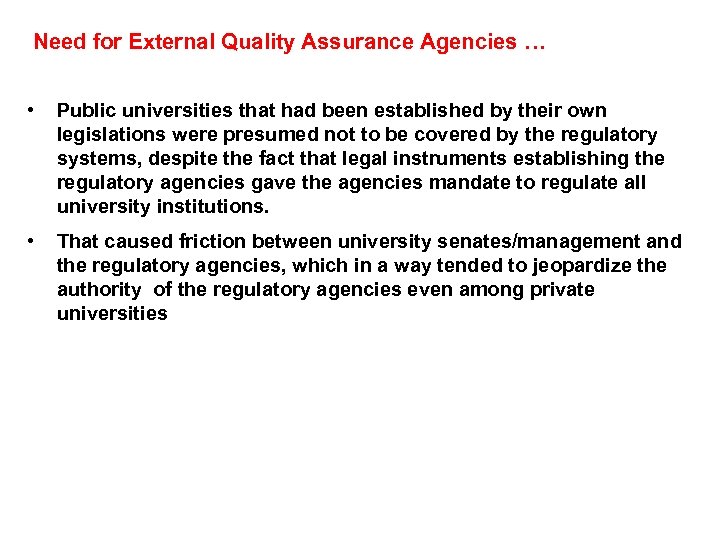 Need for External Quality Assurance Agencies … • Public universities that had been established